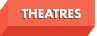 Theatres